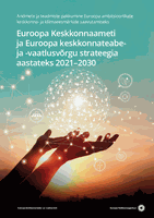 Euroopa Keskkonnaameti  ja Euroopa keskkonnateabeja -vaatlusvõrgu strateegia  aastateks 2021–2030