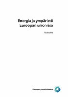 Energia ja ympäristö Euroopan unionissa, Tiivistelmä
