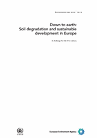 Down to earth: Soil degradation and sustainable development in Europe - A challenge for the 21st century