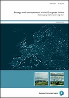 Energy and environment in the European Union - Tracking progress towards integration