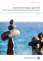 Environmental indicator report 2018 -  In support to the monitoring of the 7th Environment Action Programme 