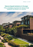 Nature-based solutions in Europe: Policy, knowledge and practice for climate change adaptation and disaster risk reduction